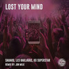 Lost Your Mind (Jon Milk Remix|Explicit) - Sauaro&Les Baklavas&KG Superstar