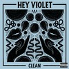 Clean (Explicit) - Hey Violet