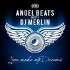 You Make My Dreams (Maziano Rmx) - Angel Beats&DJ Merlin