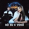 Só Eu E Você - Letícia Hally&Mc Daniel