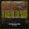 Eu Achei Que Era Pagode x Fode Gostoso Comigo - Mafia Do Funk OFC&DJ Allan 011