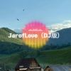 JarofLove (DJ版) - 十六的月