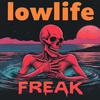 FREAK - lowlife&Anthony Paul