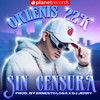 Sin Censura (Prod. by Ernesto Losa x DJ Jerry) - Orlenis 22k&Ernesto Losa&DJ Jerry