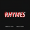 Rhymes - Hannah Wants&Chris Lorenzo