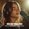 OM DU VAR MIN (feat. Vanja) - NEONBERGER&Vanja