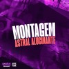 MONTAGEM ASTRAL ALUCINANTE (Explicit) - Mc Bonner&DJ TwoDark&MC MAGRELO FG
