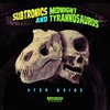 Step Aside - Subtronics&Midnight Tyrannosaurus