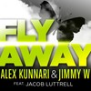 Fly Away (Sean Mathews Remix) - Alex Kunnari&Jimmy W&Jacob Luttrell&Sean Mathews