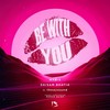 Be with You - Myris&Shivam Bhatia&theajsound