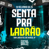 Senta Pra Ladrão (Explicit) - DJ KELVINHO DA ZS&DOM LANCASTER&Central dos Bailes&Mc Radical Sp