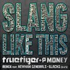 Slang Like This (Remix|Explicit) - True Tiger&P Money&Newham Generals&Blacks (O.G's)