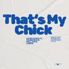 That's My Chick (feat. Dave Lemon & Young Roc) (Explicit) - Kevin Cooks&Dave Lemon&Young Roc