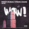 Wow (Explicit) - West Dubai&Nake