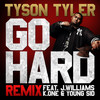 Go Hard (Remix) - Tyson Tyler&J. Williams&K.One&Sid Diamond