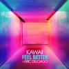 Feel Better(Kc Edit) - Kawaii&Eric Delgado