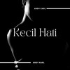 Kecil Hati - Andy Karl