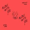 alone with you - warner case&DIDI HAN