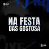 Na Festa das Gostosa (Explicit) - DJ FELYPINHO 013&MC Vuk Vuk&MC Manu