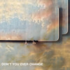 Don't You Ever Change (Explicit) - Seb Lorez