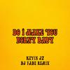 Do I Make You H... Baby (feat. Dj Fade|Ballroom Session) - Kevin JZ Prodigy&DJ Fade