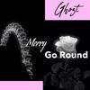 Merry Go Round (Explicit) - Ghozt