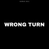 Wrong Turn - Badmash WRLD&$ubjectz&Azawi&B2C&City morgue&PRXJEK&SosMula&Vinka&Amit Saini Rohtakiya