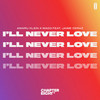 I’ll Never Love - Amaru Klein&MaD3&Jaime Deraz