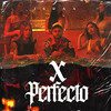 X Perfecto (Explicit) - Israa