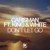 Don't Let Go (Extended Mix) - Carisman&King & White