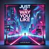 JUST THE WAY YOU LIKE - LuKiss