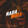 NADA MUDA (Explicit) - DJ Dan zs&DJ DAONZE&MC G PEREIRA&DJ BAHIA DA ZS&Mc Lobinho