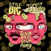 Give Me Your Money - Little Big&Tommy Cash