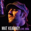 Where We Gonna Go from Here (Live at Quad Recording Studio, NYC, NY - December 2006) - Mat Kearney