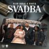 Svadba (Explicit) - Rasta&Alen Sakić