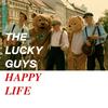 Happy Life - The Lucky Guys