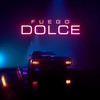 Dolce (Explicit) - Fuego