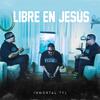 Libre en Jesús - Inmortal Tyl