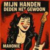 Mijn Handen Deden Het Gewoon - Mahonie