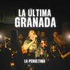 La Última Granada - La Penúltima
