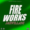 Fire Works (Explicit) - Jahvillani