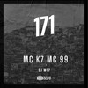 171 (Explicit) - Mc 99&Mc K7&DJ MT7