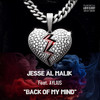 BACK OF MY MIND (Explicit) - Jesse Al Malik&Aylius