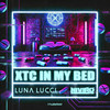 XTC In My Bed (Extended Mix) - Luna Lucci&NIVIRO