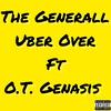 Uber Over (feat. O.T. Genasis) (Explicit) - The Generall&O.T. Genasis