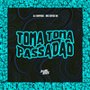 Toma Toma Passadão (Explicit) - Dj Chipoka&MC ERYCK HK