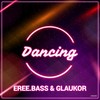 Dancing (Edit Mix) - Eree.Bass&Glaukor