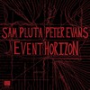 Event Horizon - Sam Pluta&Peter Evans