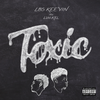 Toxic (Explicit) - LBS Kee'vin&Luh Kel