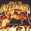 Baile do Inferninho (Explicit) - MC Theuzyn&Mc Fuga&MK no Beat